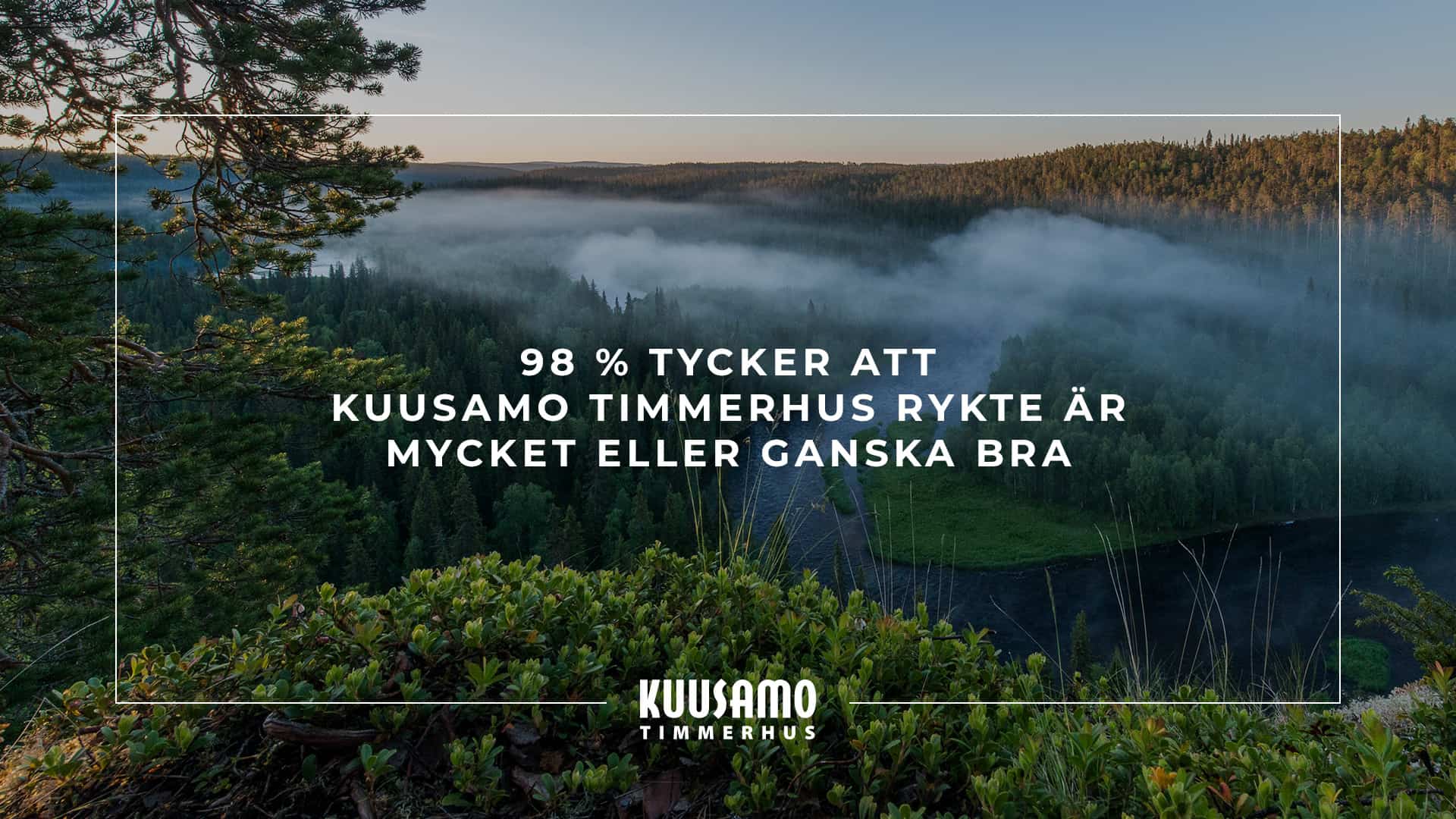 98% tycker att Kuusamo Timmerhus rykte är mycket eller ganska bra.